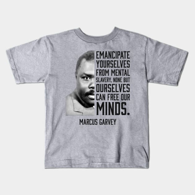 Emancipate yourselves from mental slavery, Marcus Garvey, Black History Kids T-Shirt by UrbanLifeApparel